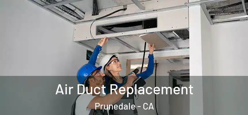  Air Duct Replacement Prunedale - CA