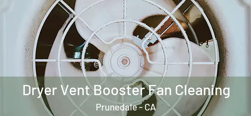  Dryer Vent Booster Fan Cleaning Prunedale - CA