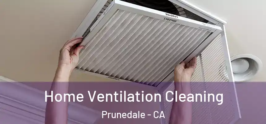  Home Ventilation Cleaning Prunedale - CA